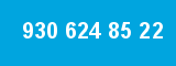 930 624 85 22 930 624 85 22